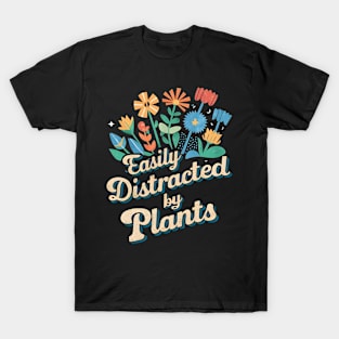 Easily Distracted By Plants | Gardening T-Shirt